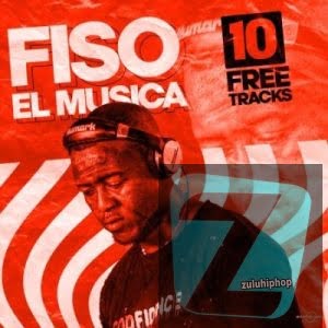 DOWNLOAD Fiso El Musica 10 Tracks Album