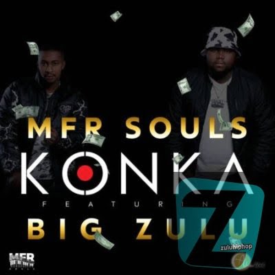 MFR Souls ft Big Zulu – Konka