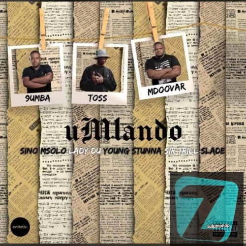 Toss, 9umba & Mdoovar ft. Sino Msolo, Lady Du, Young Stunna, Sir Trill & Slade  – Umlando (Official Audio)