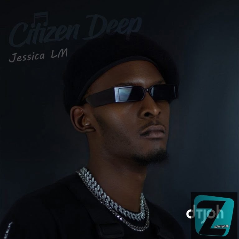 Citizen Deep ft Jessica LM – Dtjoh