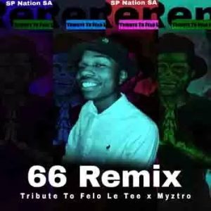 SP Nation SA – 66 Remix (Tribute to Felo Le Tee & Myztro)