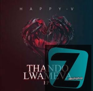 Happy V ft Tabia – Thando Lwameva