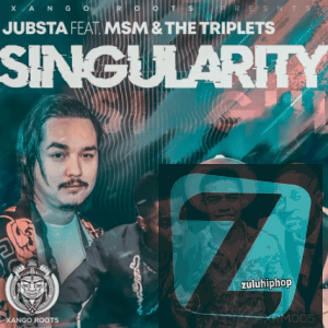 Jubsta ft MSM & The Triplets – Singularity