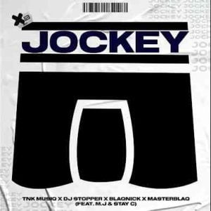 MJ, TNK MusiQ , DJ Stopper, Blaqnick & MasterBlaQ ft Stay C – JOCKEY