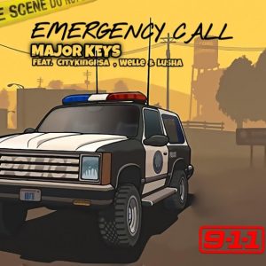 Major Keys ft CityKing Rsa, Welle & Lusha – Emergency Call