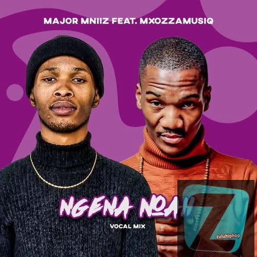 Major Mniiz ft. Mxozzamusiq – Ngena Noah (Vocal Mix)