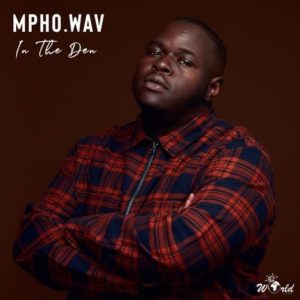 Mpho.Wav ft Sun-EL Musician – In The Den