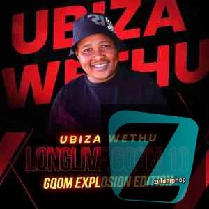 UBiza Wethu – Long Live Gqom 10 (Gqom Explotion Edition)