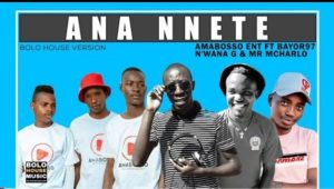 Amabosso Ent Ft Ngwana G & Mr Mcharlo – Ana Nnete