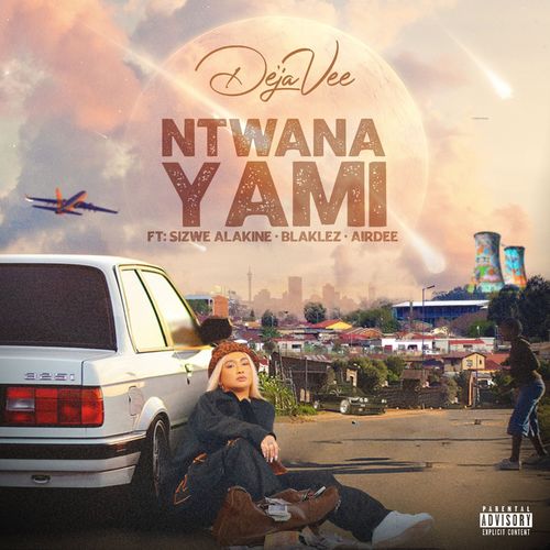 DejaVee ft Sizwe Alakine & AirDee – Ntwana Yami