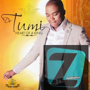 Download Full Album Dr Tumi Heart of a King Album Zip Download