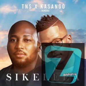 TNS & Kasango ft Bukeka – Sikelela