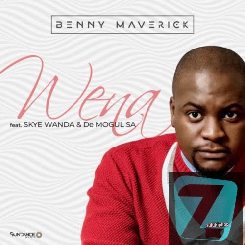 Benny Maverick ft Skye Wanda & De Mogul SA – Wena