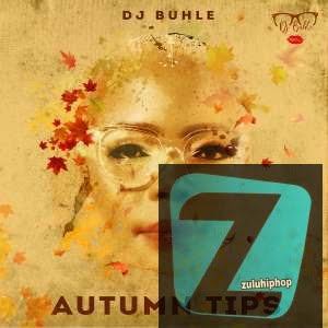 DJ Buhle – Autumn Tips