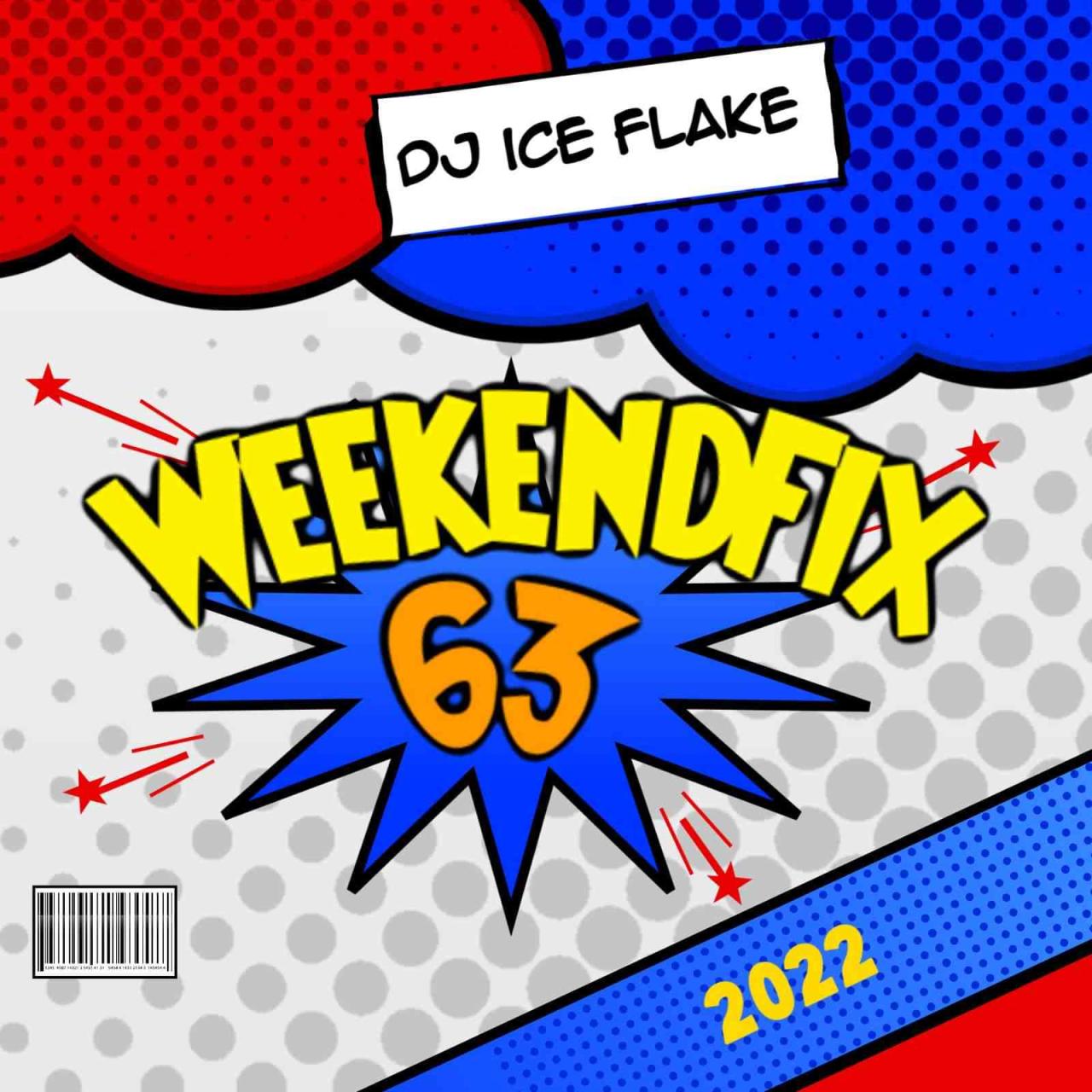 Dj Ice Flake – WeekendFix 63 2022 Mix