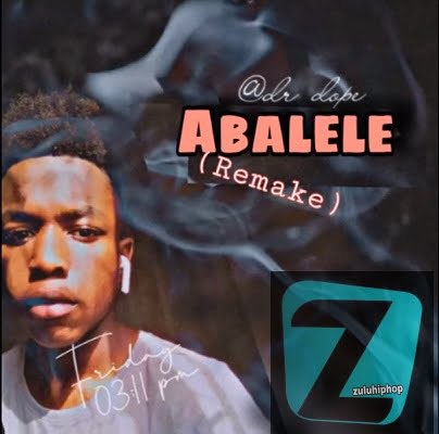 Dr Dope – Abalele (Remake)