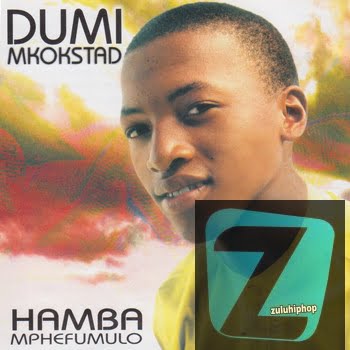 Dumi Mkokstad – Hamba Mphefumlo