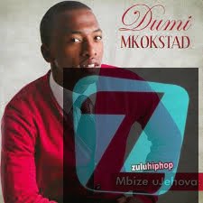 Dumi Mkokstad – Mbize