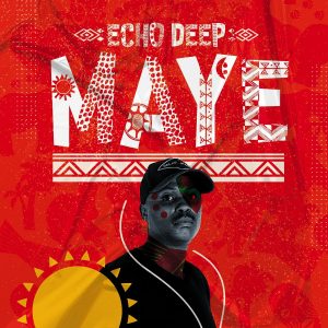 Echo Deep – Maye