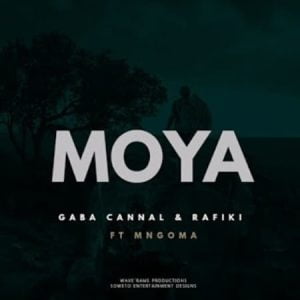 Gaba Cannal & Rafiki ft Mngoma Omuhle – Moya