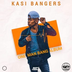 Kasi Bangers – One Man Bang