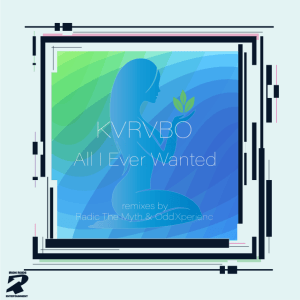 Kvrvbo – All I Ever Wanted (OddXperienc Remix)