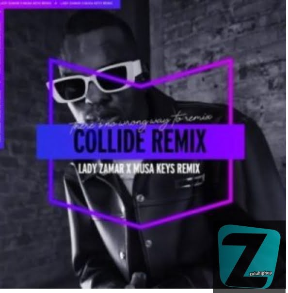 Lady Zamar – Collide (Musa Keys Remix)