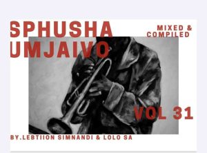 Lebtiion Simnandi & Lolo SA – SphushaUmjaivo_OneWay Vol. 31 Mix