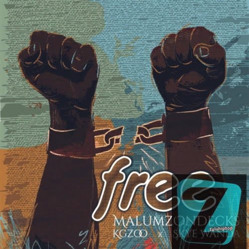 Malumz on Decks, Kgzoo & Skye Wanda – Free