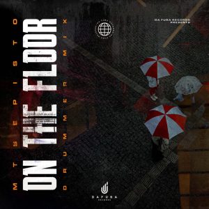 Mtsepisto – On The Floor (Drummer Mix)