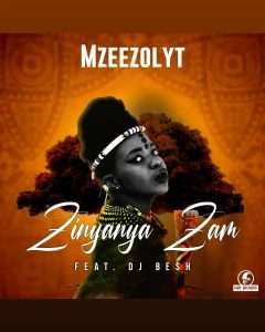 Mzeezolyt Ft. DJ Besh – Zinyanya Zam