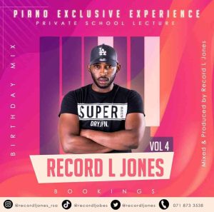 Record L Jones – Piano Exclusive Experience Vol. 4 (Birthday Private School Lecture Mix)