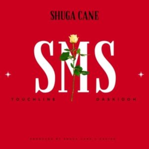 Shuga Cane ft Touchline & Daskidoh – SMS