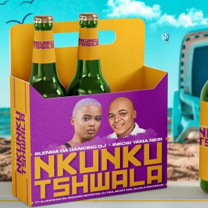 Slenda Da Dancing DJ Ft. DJ Tira, Beast RSA & Dladla Mshunqisi – Nkunku Tshwala