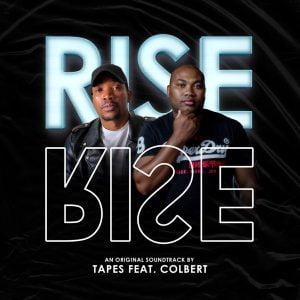 Tapes Ft. Colbert – Rise