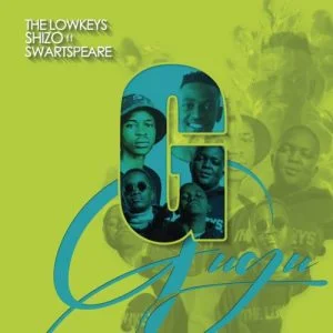 The Lowkeys & Shizo ft Swartspeare – Gugu