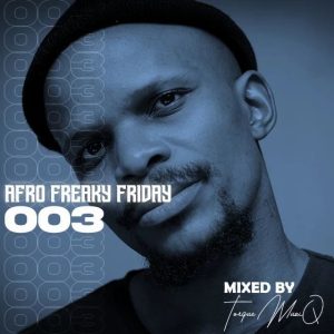 TorQue MuziQ – Afro Freaky Friday #003 Mix