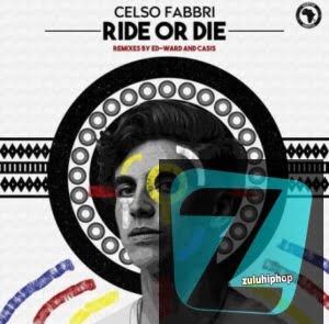 Celso Fabbri ft. Micayla Jean– Ride or Die (Ed-Ward Remix)