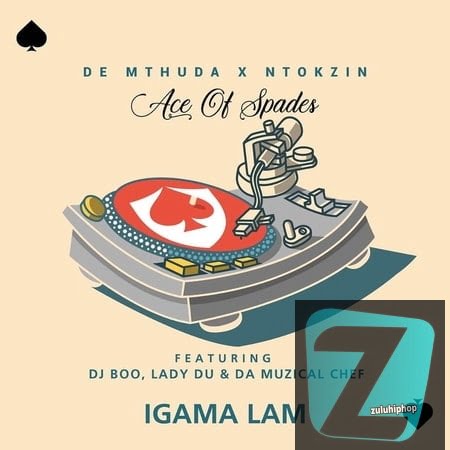 De Mthuda & Ntokzin ft DJ Boo, Lady Du & Da Muzical Chef – Igama Lam