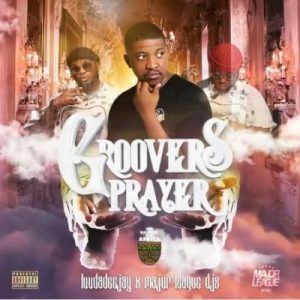 DOWNLOAD Luudadeejay, Balcony Mix Africa & Major League DJz Groovers Prayer Album