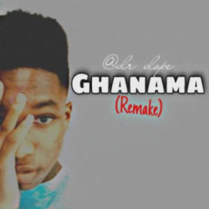 Dr Dope – Ghanama (Remix)
