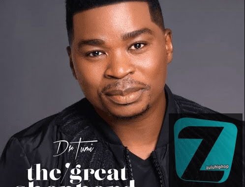 Dr Tumi – The Great Shepherd (Song)