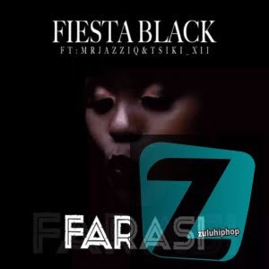 Fiesta Black, Mr Jazziq & Tsiki Xii – Farasi