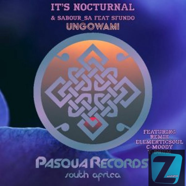 It’s Nocturnal Ft. Sabour_SA & Sfundo – Ungowami (T-Drum Rooted Soulful Mix)