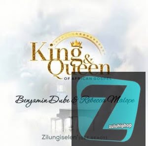 King & Queen Of African Gospel (Benjamin Dube, Rebecca Malope) – Zilungiselen’ (Get Ready)