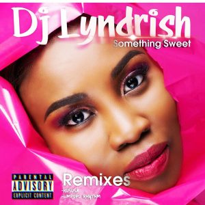 Lyndrish – Something Sweet (Limpopo Rhythm Remix)