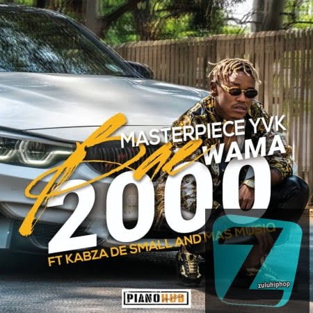 Masterpiece YVK ft Kabza De Small & Mas MusiQ – Bae Wama 2000