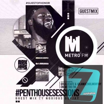 Noxious DJ – Pent House Sessions (Metro FM Guest Mix)