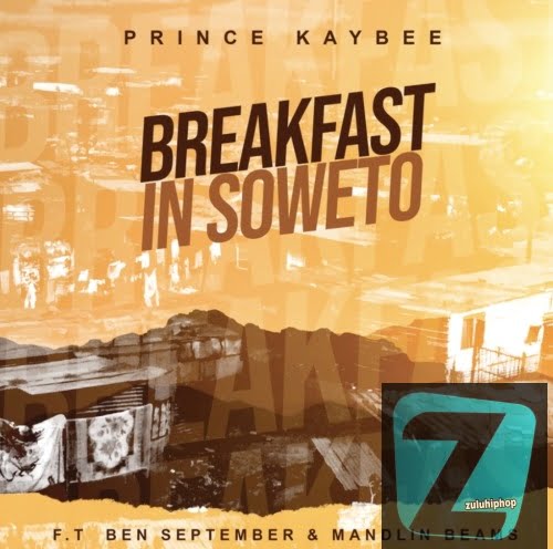 Prince Kaybee Ft. Ben September & Mandlin Beams – Breakfast in Soweto