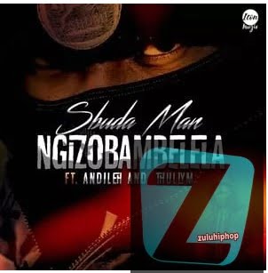 Sbuda Man ft Andileh & Thully M – Ngizobambelela